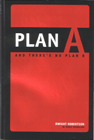 Plan A and There’s No Plan B